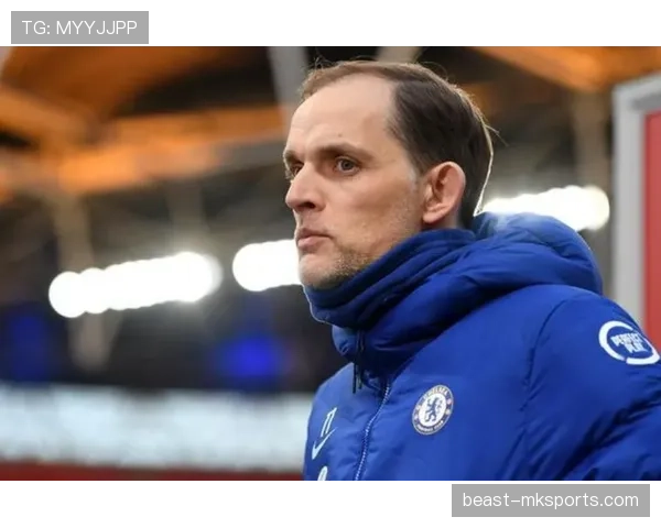 图赫尔战术调整显成效，切尔西状态回暖前景可期